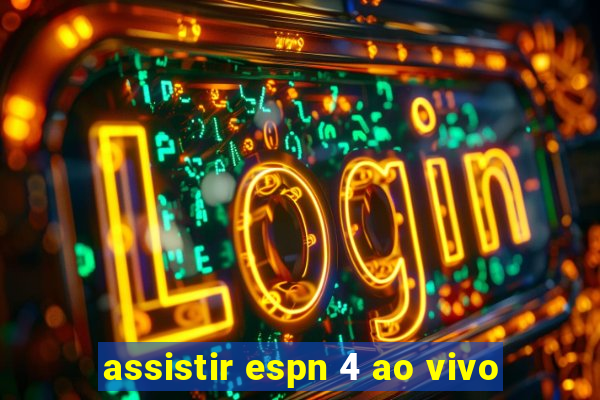 assistir espn 4 ao vivo